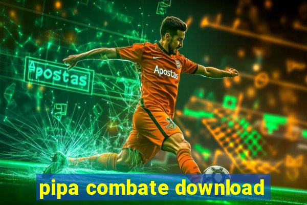 pipa combate download